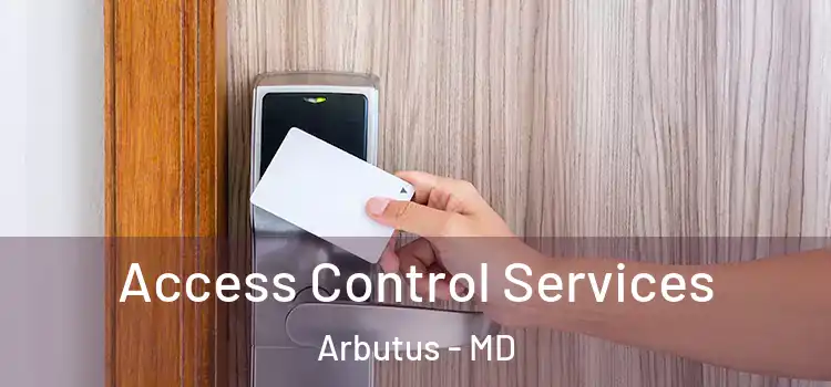  Access Control Services Arbutus - MD
