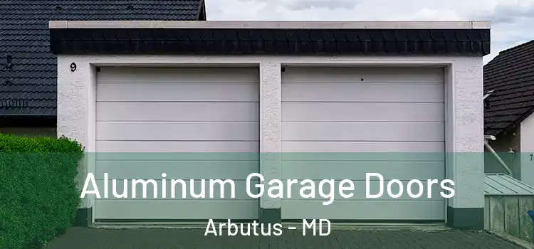  Aluminum Garage Doors Arbutus - MD