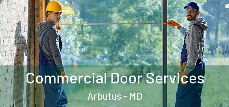  Commercial Door Services Arbutus - MD