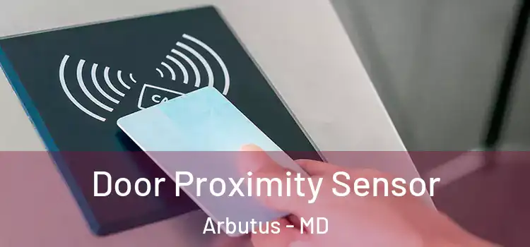  Door Proximity Sensor Arbutus - MD