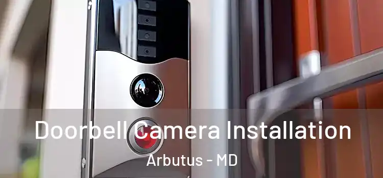  Doorbell Camera Installation Arbutus - MD
