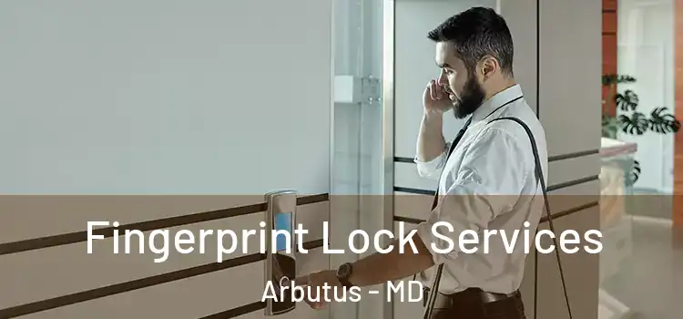  Fingerprint Lock Services Arbutus - MD