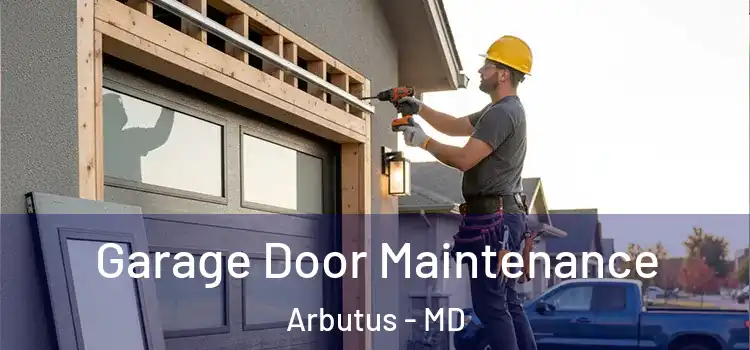  Garage Door Maintenance Arbutus - MD