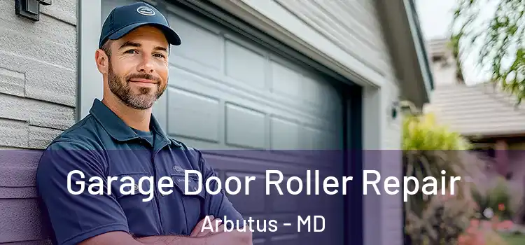  Garage Door Roller Repair Arbutus - MD