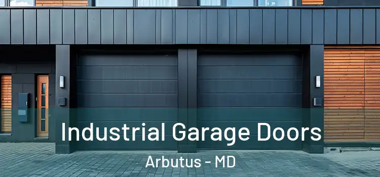  Industrial Garage Doors Arbutus - MD