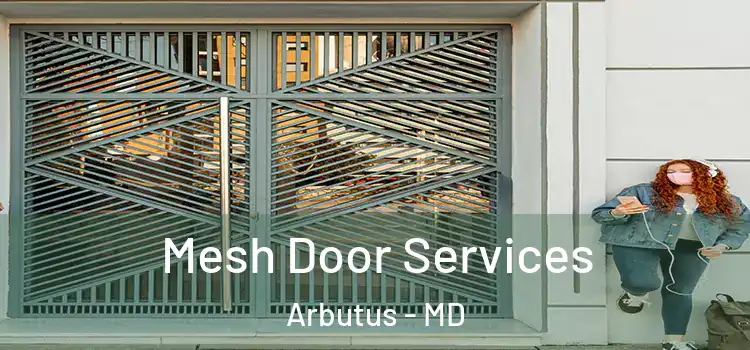 Mesh Door Services Arbutus - MD