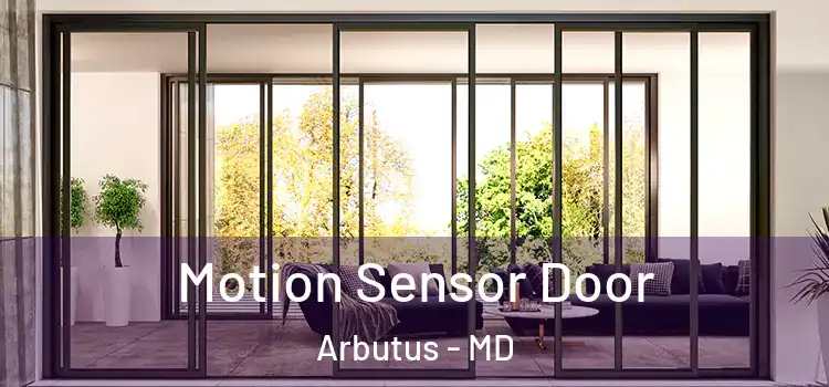  Motion Sensor Door Arbutus - MD