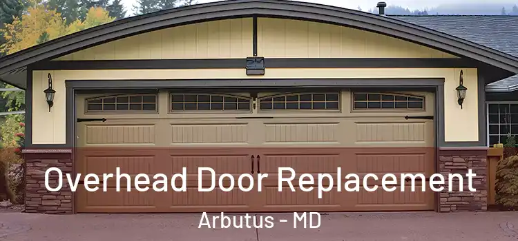  Overhead Door Replacement Arbutus - MD