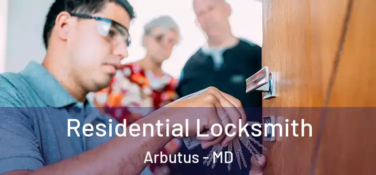  Residential Locksmith Arbutus - MD