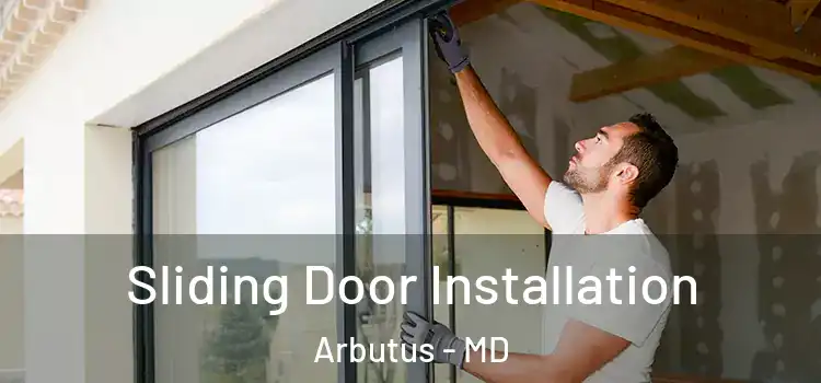  Sliding Door Installation Arbutus - MD