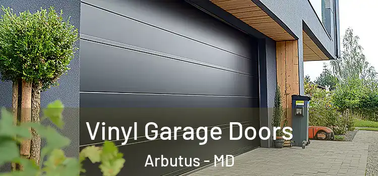  Vinyl Garage Doors Arbutus - MD